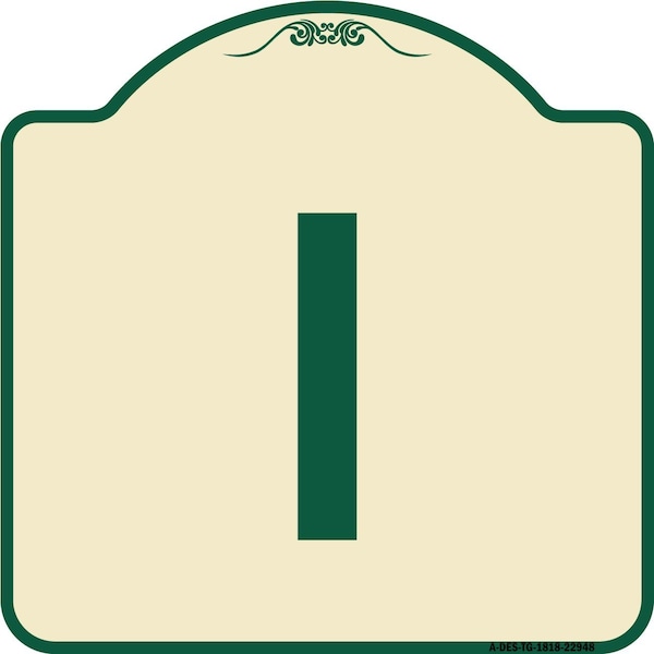 Signmission Designer Series Sign W/ Letter I, Tan & Green Heavy-Gauge Aluminum Sign, 18" x 18", TG-1818-22948 A-DES-TG-1818-22948 - main